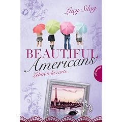 Beautiful Americans: Leben � la carte