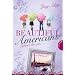 Beautiful Americans: Leben � la carte