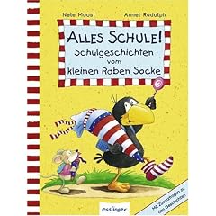 Alles Schule! Schulgeschichten vom kleinen Raben Socke: Mit Zusatzfragen zu den Geschichten