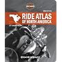 Ride Atlas of North America: U.s. / Canada / Mexico
