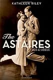 The Astaires: Fred & Adele
