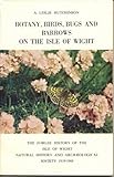 Botany, birds, bugs and barrows on the Isle of Wight : the jubilee history of the Isle of Wight Natural History and Archaeological Society, 1919-1969
