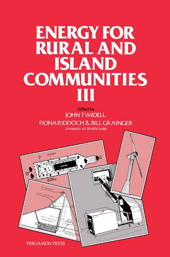 Energy for Rural and Island Communities III: Proceedings of the Third International Conference Held at Inverness, Scotland, September 1983: 3rd
