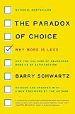 The Paradox of Choice: Why More Is Less