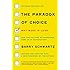 The Paradox of Choice: Why More Is Less