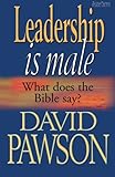 Leadership is male : what does the Bible say?