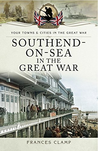 Southend-on-Sea in the Great War (Your towns and cities in the great war)