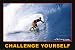 Challenge Yourself - Extreme Sports - Surfing Poster (Riding The Tube) (Size: 36" x 24")