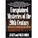 Unexplained Mysteries of the 20th Century