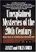 Unexplained Mysteries of the 20th Century