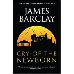 Cry of the Newborn: The Ascendants of Estorea Book 1 (Gollancz S.F.)