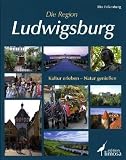 Die Region Ludwigsburg: Kultur erleben - Natur genießen