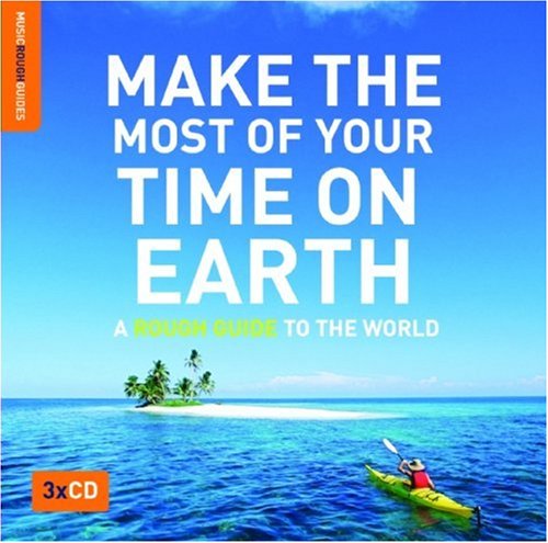 City Travel Guides Discounted  Books : Make the Most of Your Time on Earth: a Rough Guide to the World