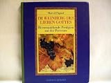 Produkt-Bild: Im Weinberg des lieben Gottes. Herzerquickende Predigten aus der Provence