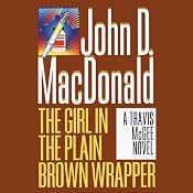 The Girl in the Plain Brown Wrapper: A Travis McGee Novel, Book 10 | John D. MacDonald