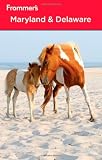 Frommer s Maryland and Delaware (Frommer s Complete Guides)