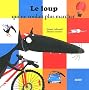 LE LOUP QUI NE VOULAIT PLUS MARCHER (Collection 