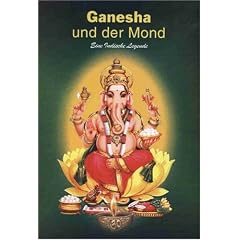 Ganesha und der Mond. Eine indische Legende