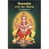 Ganesha und der Mond. Eine indische Legende