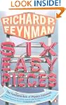 Six Easy Pieces: Fundamentals of Phys...