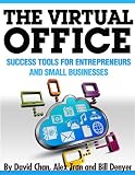 The Virtual Office: Success Tools for Entrepreneurs and Small Businesses
