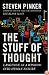 The Stuff of Thought: Language as a Window into Human Nature