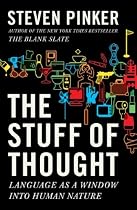 The Stuff of Thought: Language as a Window into Human Nature