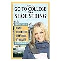 How to Go to College on a Shoe String (The Insiders Guide to Grants, Scholarships, Cheap Books, Fellowships, and Other Financial Aid Secrets) (Paperback)