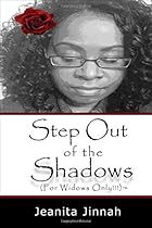 Step Out of the Shadows (For Widows Only!!!) Step Out of the Shadows (For Widows Only!!!)
