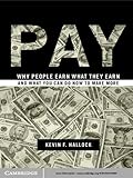 Pay : why people earn what they earn and what you can do now to make more