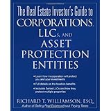 The Real Estate Investor's Guide to Corporations, LLCs, and Asset Protection Entities