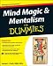 Mind Magic & Mentalism For Dummies