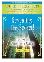 Revealing the Secret!: The Law of Attraction In Action, Episode V