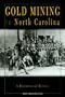 Gold Mining in North Carolina: A Bicentennial History