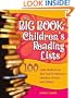 The Big Book of Children's Reading Lists: 100 Great, Ready-to-Use Book Lists for Educators, Librarians, Parents, and Children