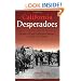 California Desperadoes: Stories of Early California Outlaws in Their Own Words