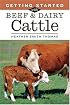 Getting Started with Beef & Dairy Cattle (Getting Started With)