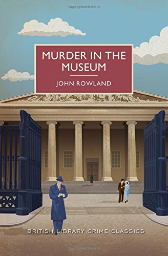 Murder in the Museum: A British Library Crime Classic (British Library Crime Classics)
