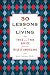 30 Lessons for Living: Tried and True Advice from the Wisest Americans