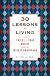 30 lessons for living : tried and true advice from the wisest Americans