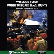 The Mutiny on Board H.M.S. Bounty | [William Bligh]