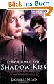 Shadow Kiss: A Vampire Academy Novel: 3