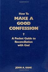 How to Make a Good Confession: A Pocket Guide to Reconciliation With God