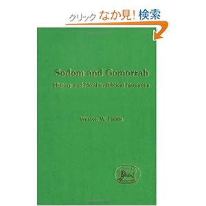 【クリックでお店のこの商品のページへ】Sodom And Gomorrah: History And Motif in Biblical Narrative (The Library of Hebrew Bible/Old Testament Studies): Weston W. Fields: 洋書