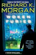 Woken Furies: A Takeshi Kovacs Novel