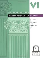 Vocabulary from Latin and Greek Roots: Book Six