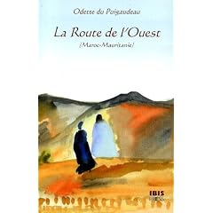 La Route de l'Ouest : (Maroc-Mauritanie)