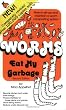Worms Eat My Garbage: How to Set up and Maintain a Worm Composting System
