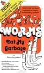 Worms Eat My Garbage