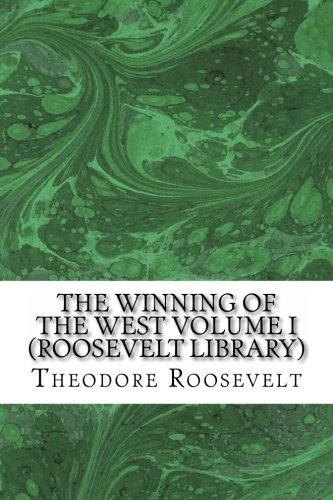The Winning of the West Volume I (Roosevelt Library)